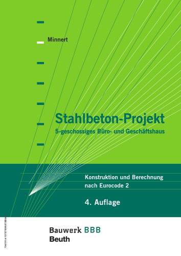Stahlbeton-Projekt : 5-geschossiges Büro- und Geschäftshaus ; Konstruktion und Berechnung nach Eurocode 2