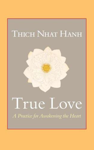 True Love, A Practice for Awakening the Heart