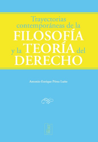Trayectorias contemporáneas de la filosofía y la teoría del derecho