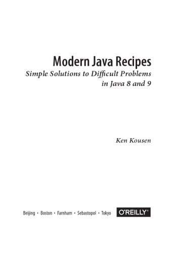 Modern Java Recipes. Simple Solutions to Difficult Problems in Java 8 and 9