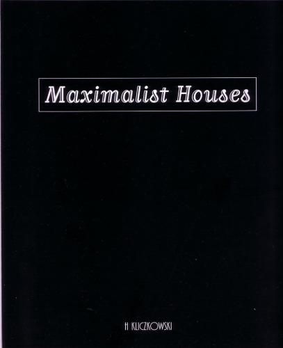 Maximalist Houses