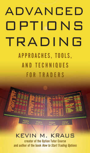 Advanced options trading: approaches, tools, and techniques for professional traders