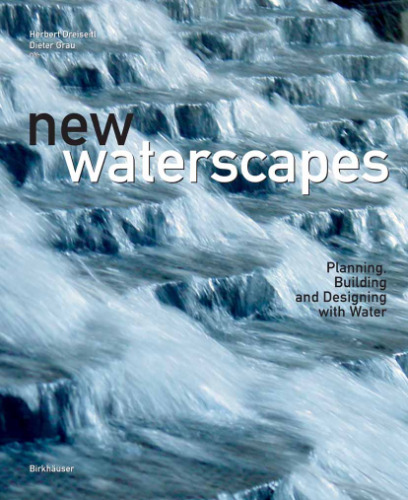 New Waterscapes - Planning, Building and Designing with Water