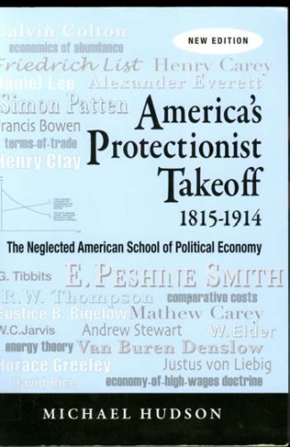 America’s protectionist takeoff, 1815-1914 : the neglected American school of political economy