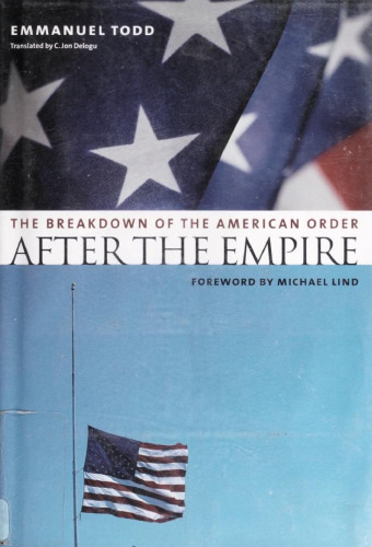 After the Empire: The Breakdown of the American Order