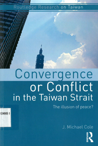 Convergence or Conflict in the Taiwan Strait: The illusion of peace?