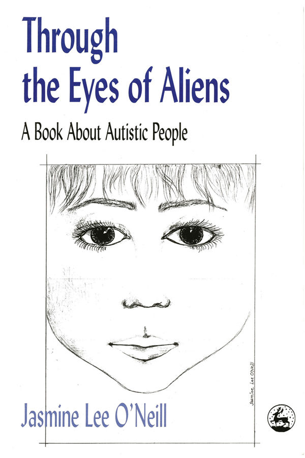 Through the Eyes of Aliens: A Book About Autistic People