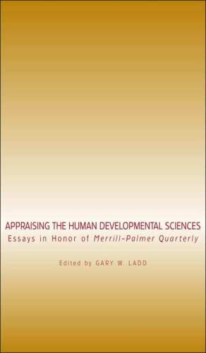 Appraising the Human Developmental Sciences: Essays in Honor of Merrill-Palmer Quarterly