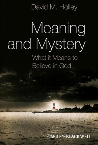Meaning And Mystery What It Means To Believe In God