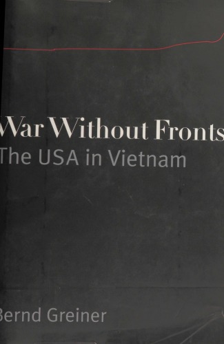 War Without Fronts: The USA in Vietnam