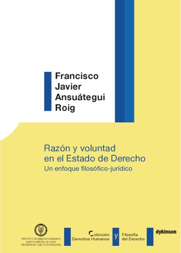 Razón y voluntad en el Estado de Derecho. Un enfoque filosófico-jurídico