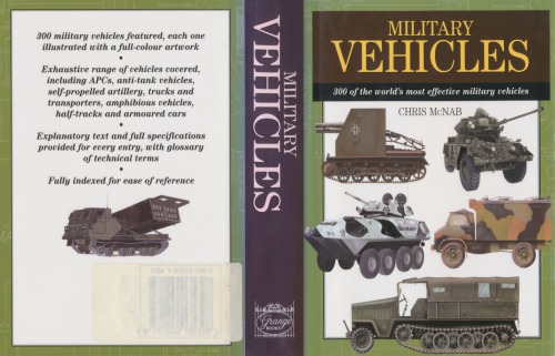 Military Vehicles: 300 of the World’s Most Effective Military Vehicles