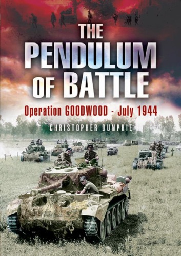Pendulum of Battle: Operation Goodwood - July 1944