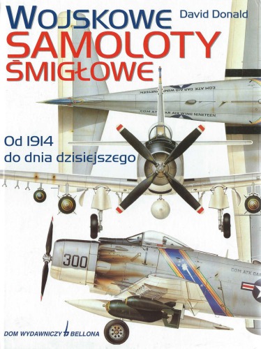 Wojskowe samoloty śmigłowe - Od 1914 do dnia dzisiejszego