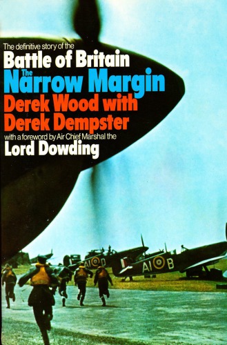 The Narrow Margin: The Battle of Britain and the Rise of Air Power, 1930-40