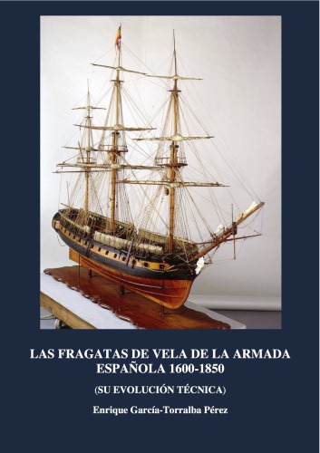 Las Fragatas de vela de la Armada Española 1650-1853 (Su evolución técnica)