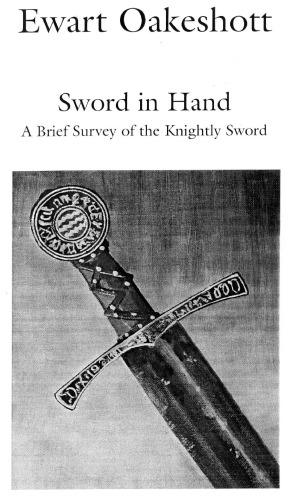 Sword in Hand: A Brief Survey of the Knighly Sword