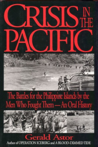Crisis in the Pacific: The Battles for the Philippine Islands by the Men Who Fought Them
