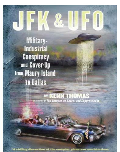 JFK & UFO: Military-Industrial Conspiracy and Cover-Up from Maury Island to Dallas