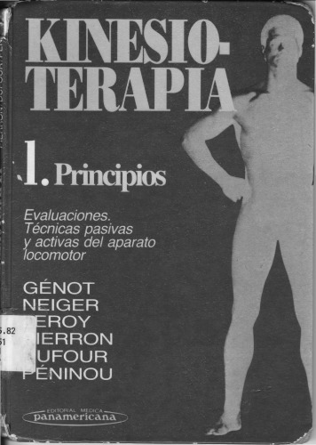 Kinesioterapia. 1. Principios: Evaluaciones, tecnicas pasivas, y activas del aparato locomotor