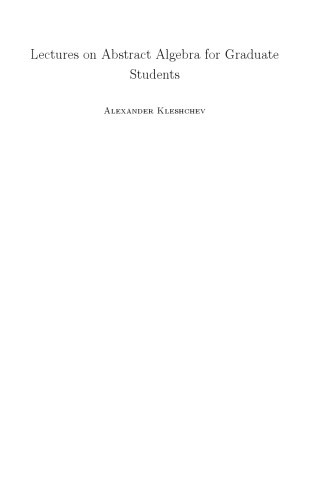 Lectures on abstract algebra for graduate students
