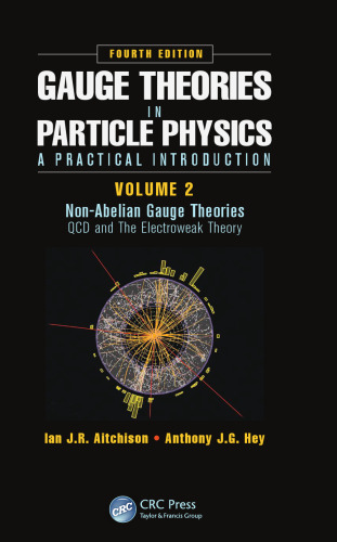 Gauge Theories in Particle Physics: A Practical Introduction, Volume 2: Non-Abelian Gauge Theories: QCD and The Electroweak Theory, Fourth Edition