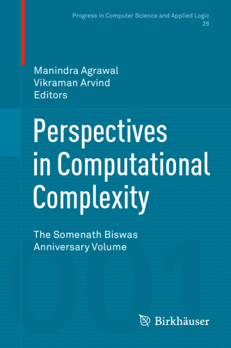 Perspectives in computational complexity. The Somenath Biswas anniversary vol