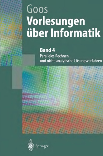 Vorlesungen über Informatik, Band 4: Paralleles Rechnen und nicht-analytische Loesungsverfahren
