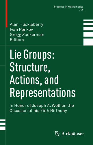 Lie Groups: Structure, Actions, and Representations: In Honor of Joseph A. Wolf on the Occasion of his 75th Birthday