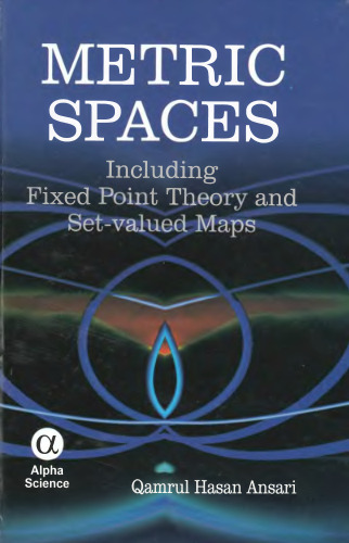 Metric Spaces: Including Fixed Point Theory and Set-valued Maps
