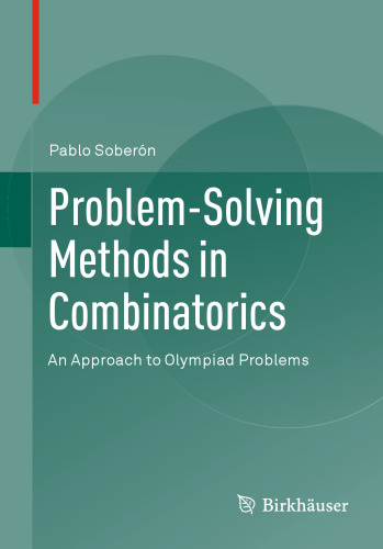 Problem-Solving Methods in Combinatorics: An Approach to Olympiad Problems