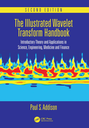 The Illustrated Wavelet Transform Handbook: Introductory Theory and Applications in Science, Engineering, Medicine and Finance, Second Edition