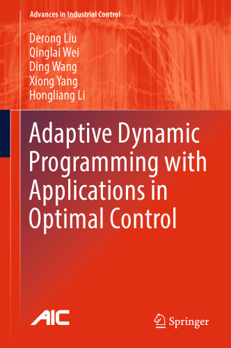 Adaptive Dynamic Programming with Applications in Optimal Control