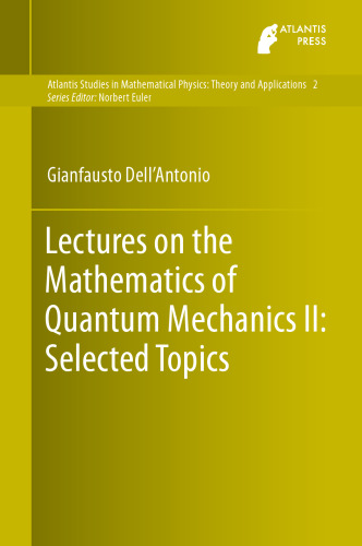 Lectures on the mathematics of quantum mechanics 2. Selected topics
