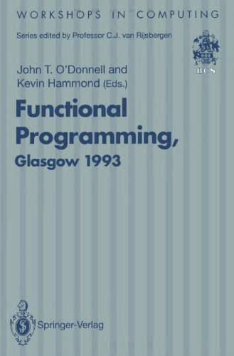 Functional programming ; Glasgow workshop. proceedings ; 5-7 jul 1993