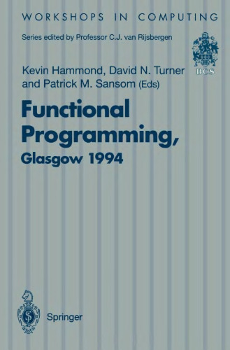 Functional programming, Glasgow 1994: proceedings of the 1994 Glasgow workshop
