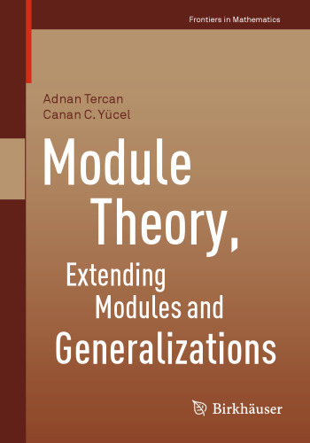 Module Theory, Extending Modules and Generalizations