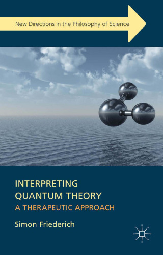 Interpreting Quantum Theory: A Therapeutic Approach