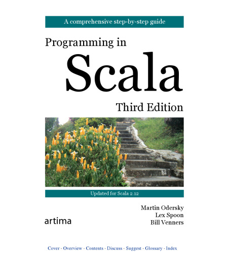 Programming in Scala: Updated for Scala 2.12 : a comprehensive step-by-step guide