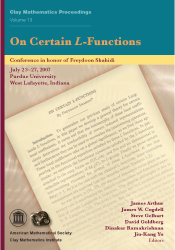 On certain L-functions : conference on certain L-functions, in honor of Freydoon Shahidi, July 23-27, 2007, Purdue Univrsity, West Lafayette, Indiana / monograph
