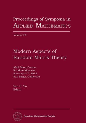 Modern aspects of random matrix theory : AMS Short Course, Random Matrices, January 6-7, 2013, San Diego, California