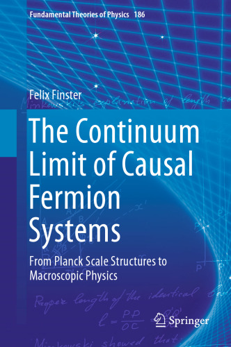 The Continuum Limit of Causal Fermion Systems: From Planck Scale Structures to Macroscopic Physics