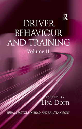Driver behaviour and training. 2, [Based on the contributions for the Second International Conference in Driver Behaviour and Training (DB & T 2005) held in Edinburgh in November 2005]