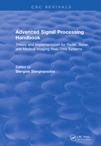 Advanced signal processing handbook : theory and implementation for radar, sonar, and medical imaging real time systems