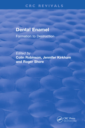 Dental enamel : formation to destruction