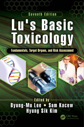 Lu's Basic Toxicology: Fundamentals, Target Organs, and Risk Assessment, Seventh Edition