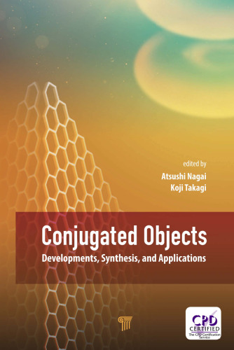 Conjugated Objects: Developments, Synthesis, and Applications