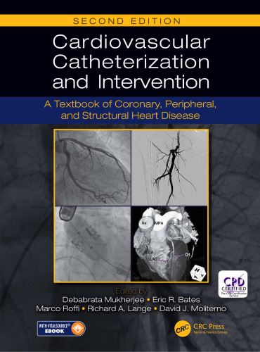 Cardiovascular Catheterization and Intervention: A Textbook of Coronary, Peripheral, and Structural Heart Disease, Second Edition