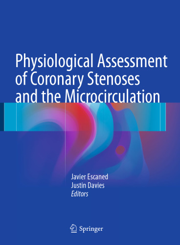Physiological assessment of coronary stenoses and the microcirculation