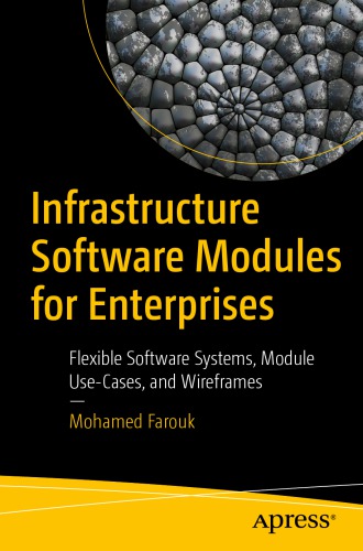 Infrastructure Software Modules for Enterprises : Flexible Software Systems, Module Use-Cases, and Wireframes